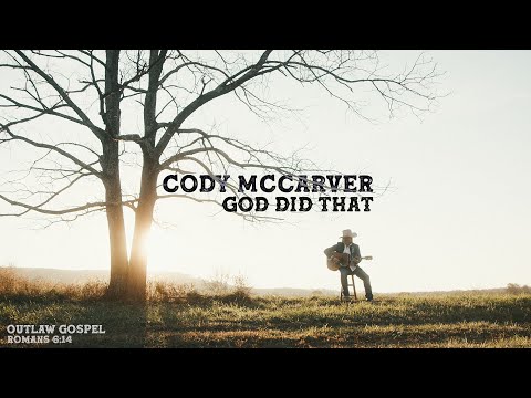 Cody McCarver - God Did That Mp3 Download, Video & Lyrics