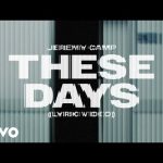 Jeremy Camp - These Days Mp3 Download, Video & Lyrics