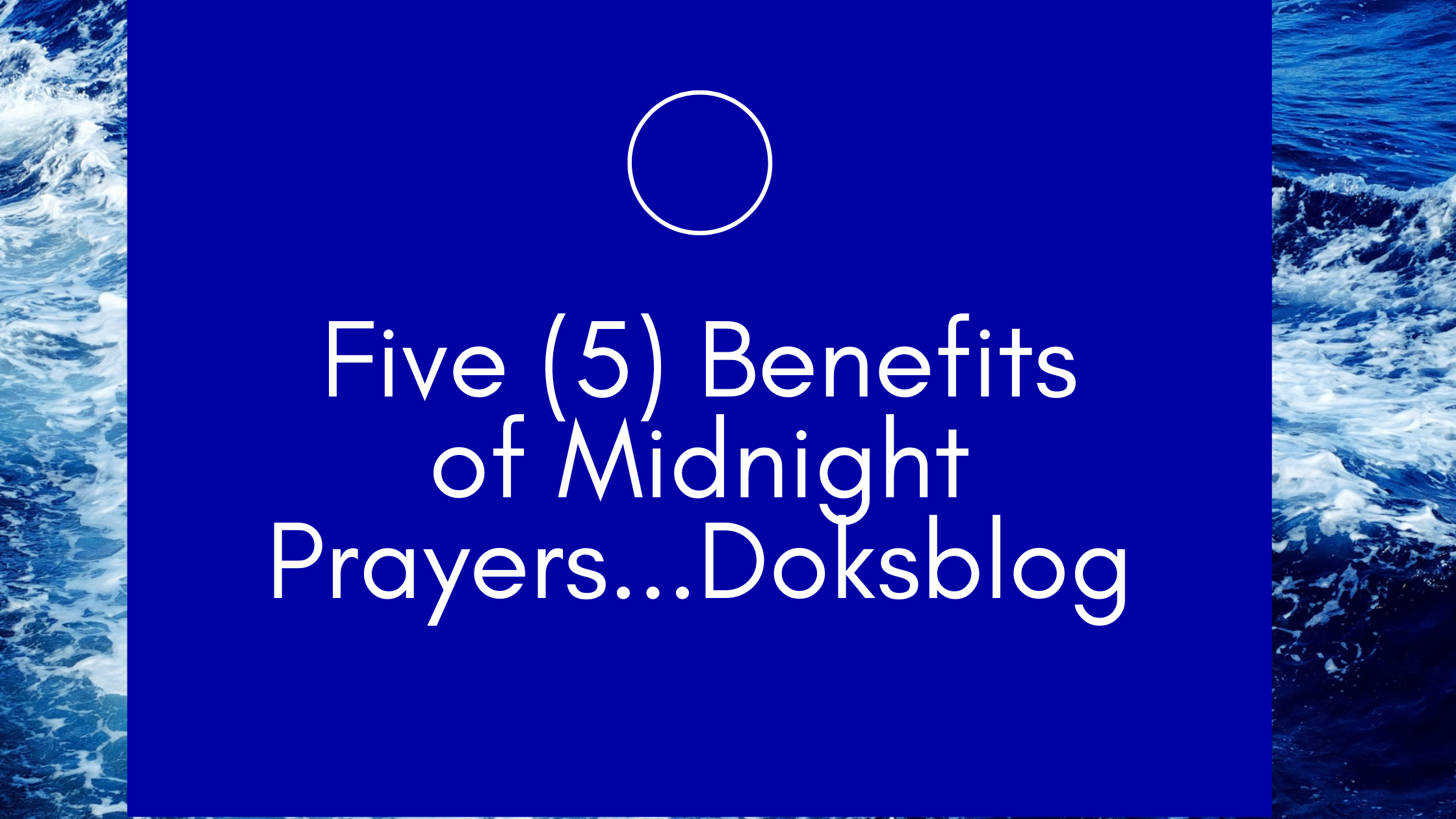 Five (5) Benefits of Midnight Prayers...