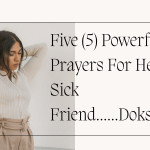 Five (5) Powerful Prayers For Healing a Sick Friend