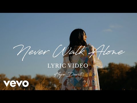 Hope Darst - Never Walk Alone Mp3 Download, Video & Lyrics
