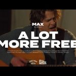 Max McNown - A Lot More Free Mp3 Download, Video & Lyrics