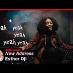 Esther Oji – New Address Mp3 Download, Video & Lyrics