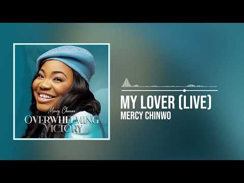 Mercy Chinwo - My Lover Mp3 Download & Lyrics