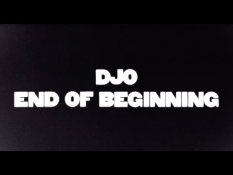 Djo - End of Beginning Mp3 Download, Video & Lyrics
