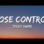 Teddy Swims - Lose Control Mp3 Download, Video & Lyrics