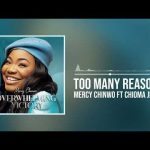 Mercy Chinwo - Too Many Reasons ft Chioma Jesus Mp3 Download & Lyrics