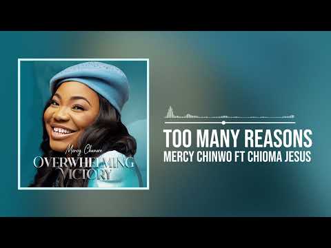 Mercy Chinwo - Too Many Reasons ft Chioma Jesus Mp3 Download & Lyrics
