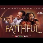 FAITHFUL | Tomi Favored and Nathaniel Bassey Mp3 Download, Reviews & Lyrics