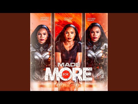 Made For More | Victoria Orenze Mp3 Download & Reviews