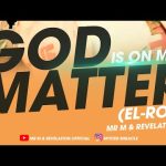 Mr M & Revelation - God is on my Matter (EL_ ROI) Mp3 Download & Reviews