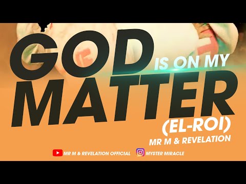 Mr M & Revelation - God is on my Matter (EL_ ROI) Mp3 Download & Reviews