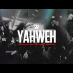 YAHWEH | TRANSFORMATION WORSHIP FT ROOSEVELT STEWART AND ELIZABETH ROSA MP3 DOWNLOAD, REVIEWS & LYRICS