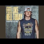 Feel Like Hell Today | Cooper Alan Mp3 Download.