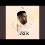 EYES ON JESUS · Minister GUC Mp3 Download.