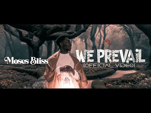 Moses Bliss - We Prevail ft. Neeja & Reviews