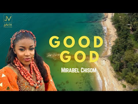 Good God by Mirabel Som Mp3 Download