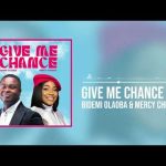 Bidemi Olaoba and Mercy Chinwo - Give Me Chance Mp3 Download