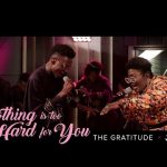 The Gratitude & Judikay - Nothing is Too Hard for You Mp3 Download