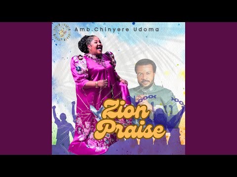 Sis. Chinyere Udoma : Zion Praise (Dedicated to Evangelist Ebuka Obi (Zion Prayer Movement Outreach Ministry)