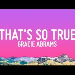 Gracie Abrams - That’s So True 