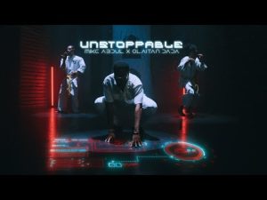 UNSTOPPABLE - Mike AbduL x Olaitan Dada