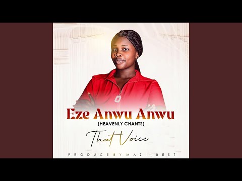 Eze Anwu Anwu · That Voice