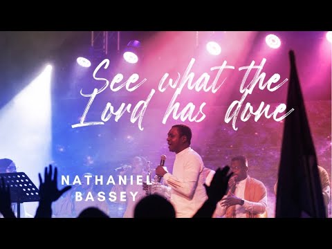 SEE WHAT THE LORD HAS DONE – NATHANIEL BASSEY