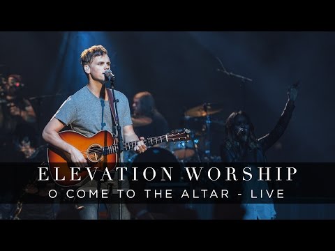 O Come to the Altar | Elevation Worship Mp3 Free Download